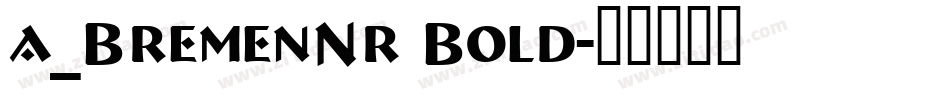 a_BremenNr Bold字体转换